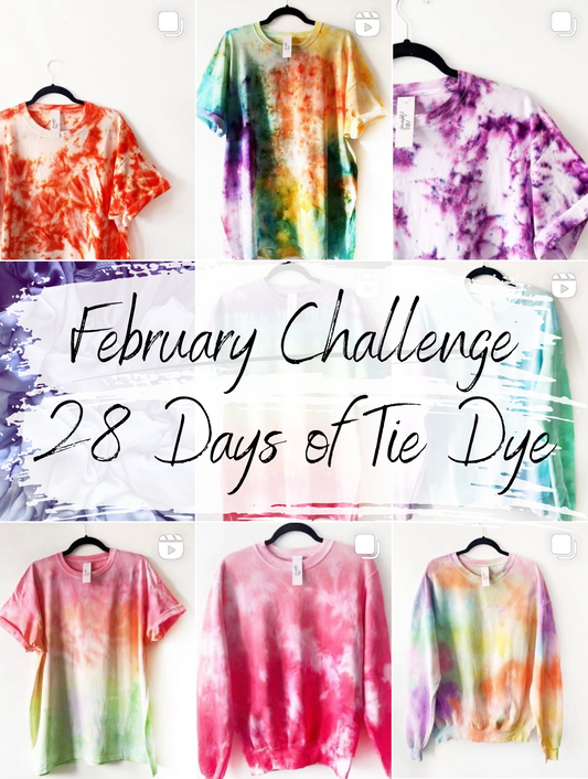 February Challenge - 28 Days of Tie Dye