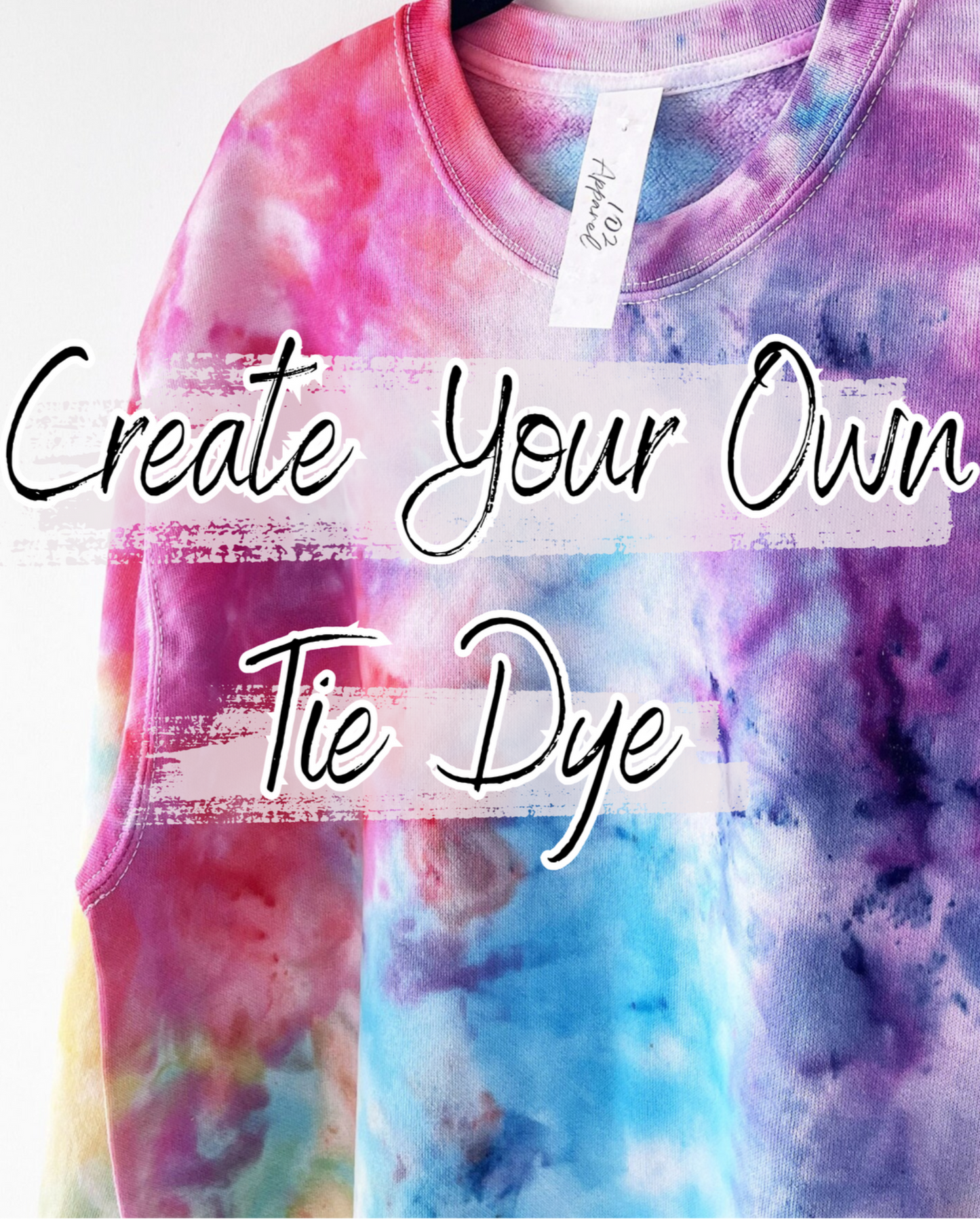Create Your Own Tie Dye Sweatshirt